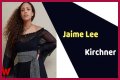 Jaime Lee Kirchner - Age, Family, Bio